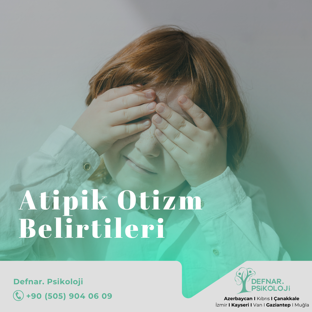 Atipik Otizm Nedir?